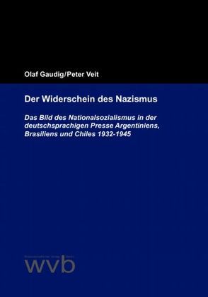 Der Widerschein des Nazismus von Gaudig,  Olaf, Veit,  Peter