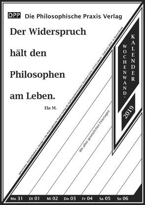 Der Widerspruch hält den Philosophen am Leben. von M.,  Ela