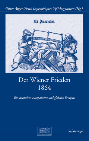 Der Wiener Frieden 1864 von Auge,  Oliver, Lappenküper,  Ulrich, Morgenstern,  Ulf
