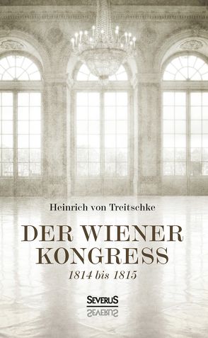 Der Wiener Kongreß von Treitschke,  Heinrich von