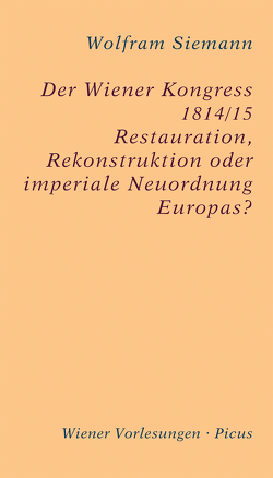 Der Wiener Kongress 1814/15 von Siemann,  Wolfram