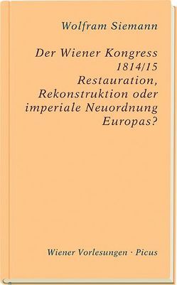 Der Wiener Kongress 1814/15 von Siemann,  Wolfram