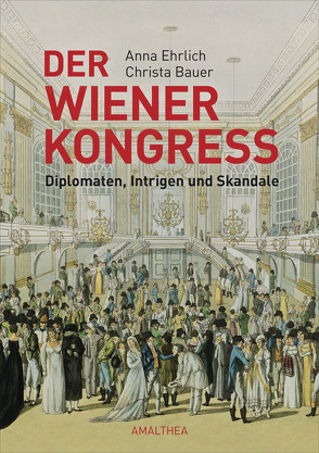 Der Wiener Kongress von Bauer,  Christa, Ehrlich,  Anna