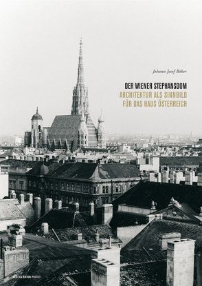 Der Wiener Stephansdom von Böker,  Johann J, Kodera,  Peter, Spiluttini,  Margherita