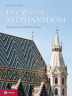 Der Wiener Stephansdom von Böhler,  Christoph, Gruber,  Reinhard H.