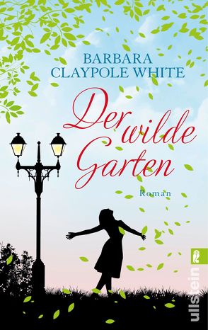 Der wilde Garten von Claypole White,  Barbara, Hege,  Uta