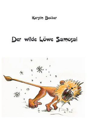 Der wilde Löwe Samosai von Becker,  Kerstin, Hausmann,  Catharina