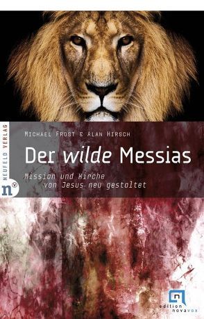 Der wilde Messias von Frost,  Michael, Hirsch,  Alan, Wagner,  Björn