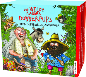 Der wilde Räuber Donnerpups – Vier superwilde Abenteuer von Baltscheit,  Martin, Walko