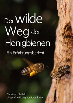 Der wilde Weg der Honigbienen von Nietfeld,  Christoph
