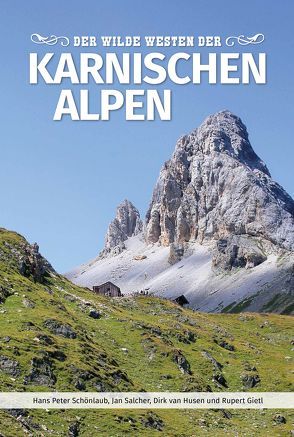 Der Wilde Westen der Karnischen Alpen von Gietl,  Rupert, Salcher,  Jan, Schönlaub,  Hans Peter, Van Husen,  Dirk