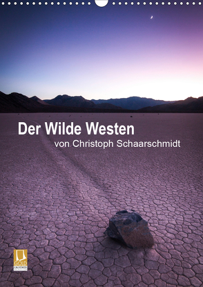 Der Wilde Westen (Wandkalender 2021 DIN A3 hoch) von Schaarschmidt,  Christoph