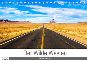 Der Wilde Westen – Weitblicke (Tischkalender 2022 DIN A5 quer) von Ostermann,  Kai