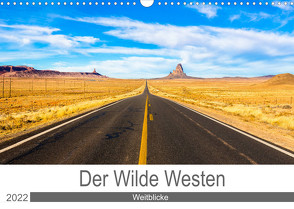 Der Wilde Westen – Weitblicke (Wandkalender 2022 DIN A3 quer) von Ostermann,  Kai