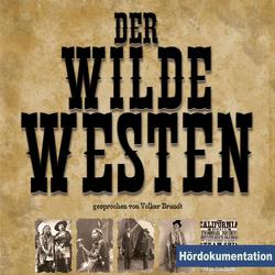 Der wilde Westen – Hördokumentation von Brandt,  Volker