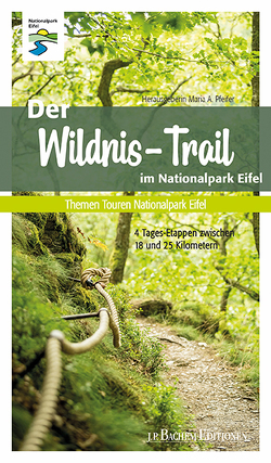 Der Wildnis-Trail im Nationalpark Eifel von Brunemann,  Hans-Georg, Harzheim,  Gabriele, Nationalpark Eifel, Pfeifer,  Maria A.