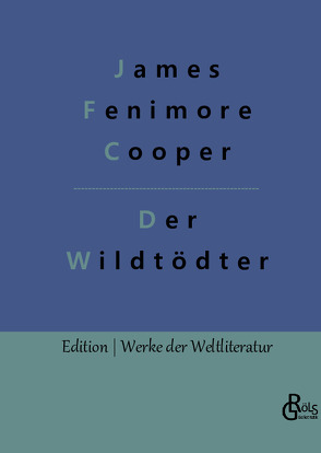 Der Wildtödter von Cooper,  James Fenimore, Gröls-Verlag,  Redaktion