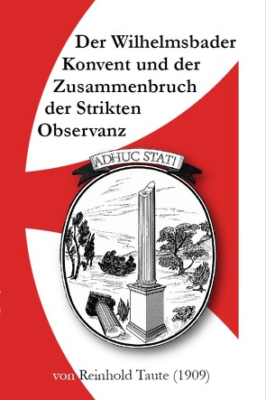 Der Wilhelmsbader Konvent und der Untergang der Strikten Observanz von Grippo,  Giovanni, Taute,  Reinhold