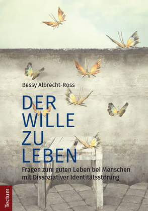 Der Wille zu leben von Albrecht-Ross,  Bessy