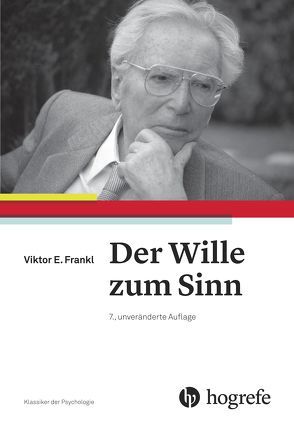 Der Wille zum Sinn von Frankl,  Viktor E.