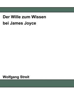 Der Wille zum Wissen bei James Joyce von Streit,  Wolfgang