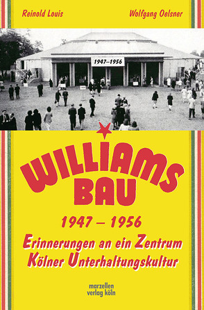 Der Williamsbau 1947-1956 von Louis,  Reinold, Oelsner,  Wolfgang