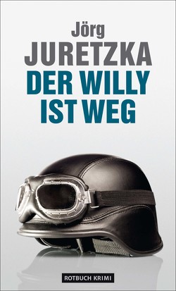 Der Willy ist weg von Juretzka,  Jörg