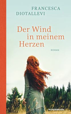 Der Wind in meinem Herzen von Diotallevi,  Francesca, Neeb,  Barbara, Schmidt,  Katharina