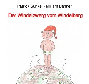 Der Windelzwerg vom Windelberg von Sünkel,  Patrick