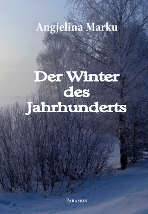 Der Winter des Jahrhunderts von Marku,  Angjelina