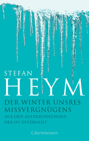 Der Winter unsres Missvergnügens – Aus den Aufzeichnungen des OV Diversant von Heym,  Stefan