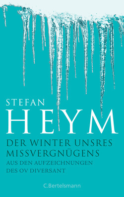 Der Winter unsres Missvergnügens – Aus den Aufzeichnungen des OV Diversant von Heym,  Stefan
