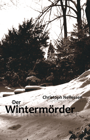 Der Wintermörder von Nellessen,  Christoph