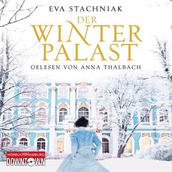 Der Winterpalast von Knecht,  Peter, Stachniak,  Eva, Thalbach,  Anna