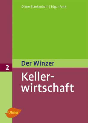 Der Winzer 2. Kellerwirtschaft von Blankenhorn,  Dieter, Funk,  Edgar