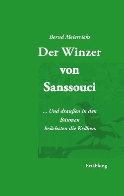 Der Winzer von Sanssouci von Meierrieks,  Bernd