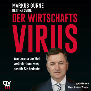 Der Wirtschafts-Virus von Gürne,  Markus, Seidl,  Bettina, Wöhler,  Hans Henrik