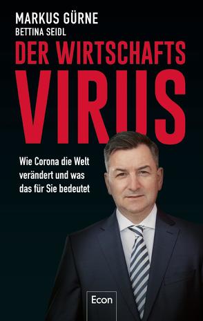 Der Wirtschafts-Virus von Gürne,  Markus, Seidl,  Bettina
