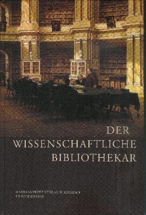 Der wissenschaftliche Bibliothekar von Hellfaier,  Detlev, Schmidt-Glintzer,  Helwig, Schmitz,  Wolfgang