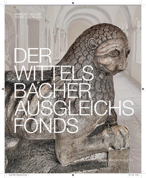 Der Wittelsbacher Ausgleichsfonds von Müller,  Markus C., Weiss,  Dieter J