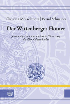 Der Wittenberger Homer von Meckelnborg,  Christina, Schneider,  Bernd