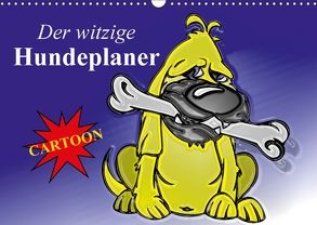 Der witzige Hundeplaner (Wandkalender 2018 DIN A3 quer) von Stanzer,  Elisabeth