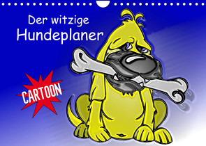 Der witzige Hundeplaner (Wandkalender 2022 DIN A4 quer) von Stanzer,  Elisabeth