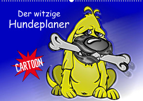 Der witzige Hundeplaner (Wandkalender 2023 DIN A2 quer) von Stanzer,  Elisabeth