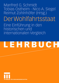 Der Wohlfahrtsstaat von Ostheim,  Tobias, Schmidt,  Manfred G., Siegel,  Nico A., Zohlnhöfer,  Reimut
