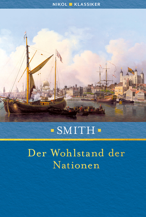 Der Wohlstand der Nationen von Smith,  Adam