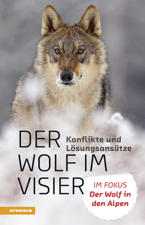 Der Wolf im Visier – Konflikte und Lösungsansätze von Aukenthaler,  Heinrich, Boitani,  Luigi, Brugnoli,  Alessandro, Deutz,  Armin, Gauly,  Matthias, Gufler,  Helmuth, Hackländer,  Klaus, Herzog,  Sven, Hilpold,  Leo, Hofer,  Alberich, Linnell,  John D.C., Mettler,  Daniel, Miller,  Christine, Moling,  Markus, Norer,  Roland, Obwexer,  Walter, Perco,  Franco, Pfannenstiel,  Hans-Dieter, Pröbstl-Haider,  Ulrike, Reimoser,  Friedrich, Schroeder,  Wolfgang, Selimovic,  Aldin, Staudacher,  Anton, Terzer,  Benedikt, Zanon,  Ettore, Züger,  Marcel