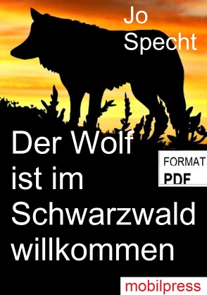 Der Wolf ist im Schwarzwald willkommen von Specht,  Jo