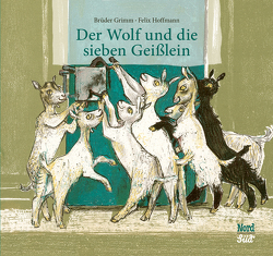 Der Wolf und die sieben Geißlein von Grimm Brüder, Hoffmann,  Felix