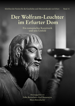Der Wolfram-Leuchter im Erfurter Dom von Bornschein,  Falko, Heinemeyer,  Karl, Stürzebecher,  Maria